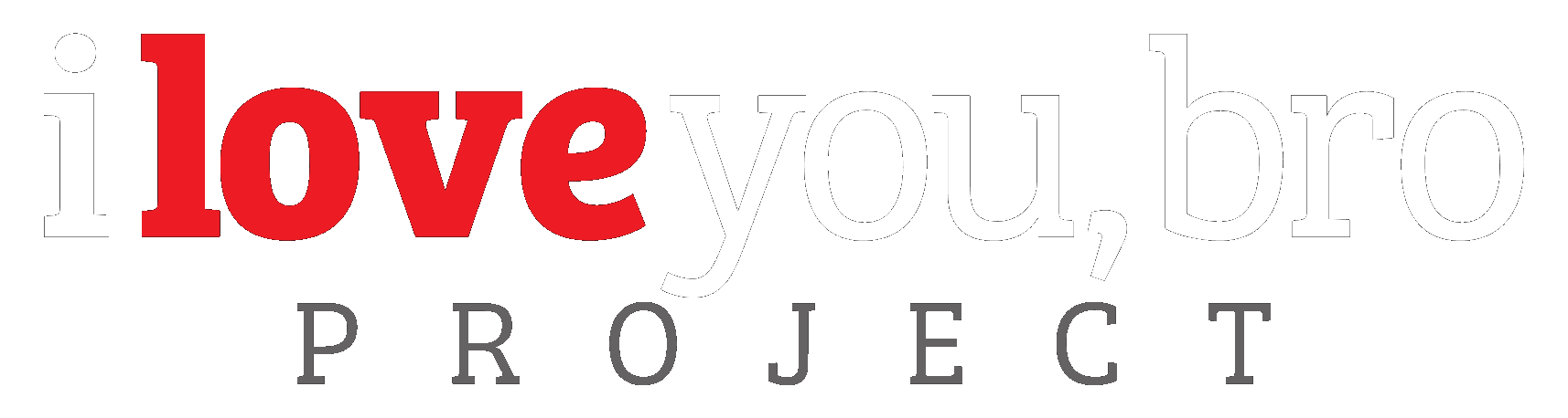 i love you, bro PROJECT
